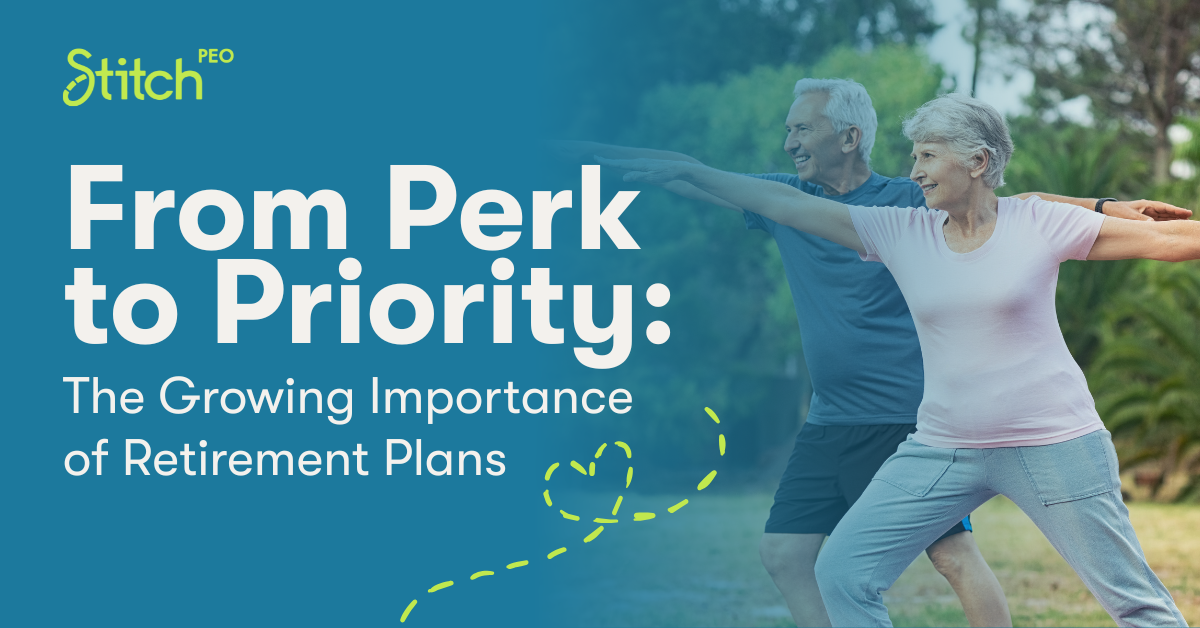 From Perk to Priority: The Growing Importance of Retirement Plans
